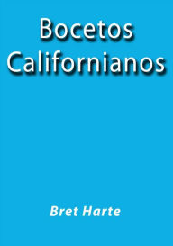 Title: Bocetos Californianos, Author: Bret Harte