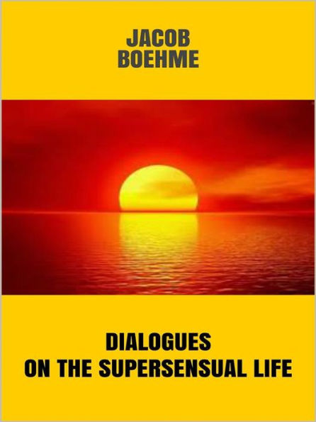Dialogues on the Supersensual Life