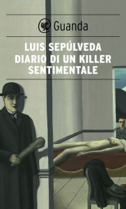 Title: Diario di un killer sentimentale, Author: Luis Sepúlveda