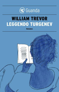 Title: Leggendo Turgenev (Reading Turgenev), Author: William Trevor