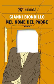 Title: Nel nome del padre, Author: Gianni Biondillo