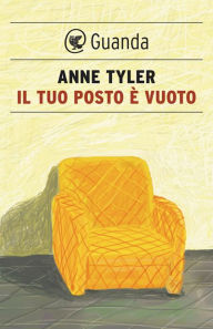 Title: Il tuo posto è vuoto: E altri racconti, Author: Anne Tyler