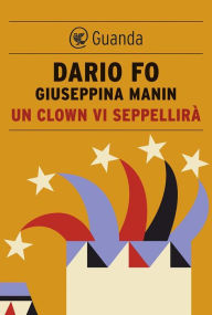 Title: Un clown vi seppellirà, Author: Dario Fo