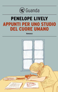 Title: Appunti per uno studio del cuore umano, Author: Penelope Lively