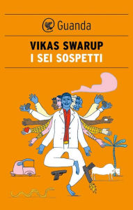 Title: I sei sospetti, Author: Vikas Swarup