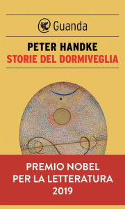 Title: Storie del dormiveglia, Author: Peter Handke