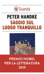 Title: Saggio sul luogo tranquillo, Author: Peter Handke