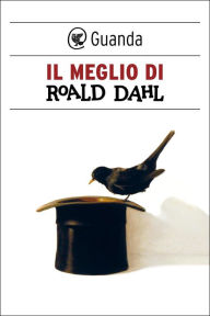 Title: Il meglio di Roald Dahl, Author: Roald Dahl
