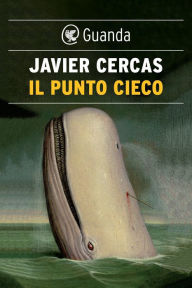 Title: Il punto cieco, Author: Javier Cercas