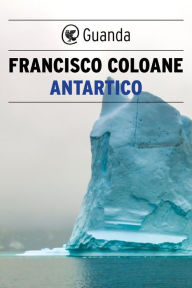 Title: Antartico, Author: Francisco Coloane