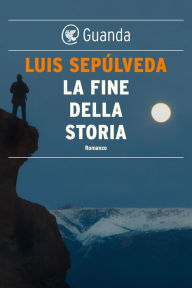 Title: La fine della storia, Author: Luis Sepúlveda