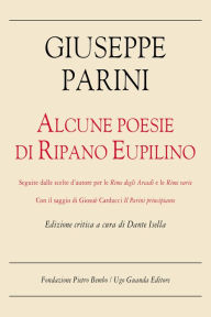 Title: Alcune poesie di Ripano Eupilino. Edizione critica, Author: Giuseppe Parini