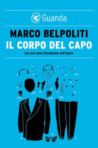 Title: Il corpo del Capo, Author: Marco Belpoliti