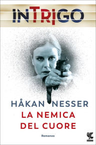 Title: La nemica del cuore, Author: Håkan Nesser
