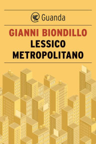 Title: Lessico metropolitano, Author: Gianni Biondillo