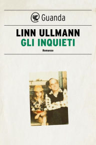 Title: Gli inquieti, Author: Linn Ullmann