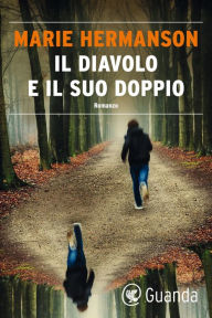 Title: Il diavolo e il suo doppio, Author: Marie Hermanson