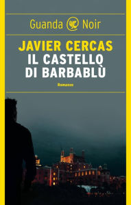 Title: Il castello di Barbablù, Author: Javier Cercas