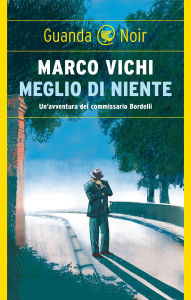 Title: Meglio di niente, Author: Marco Vichi