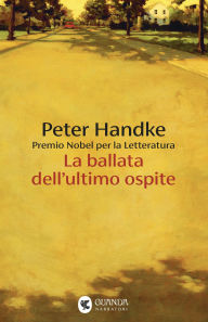 Title: La ballata dell'ultimo ospite, Author: Peter Handke