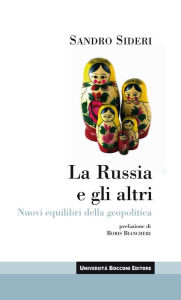 Title: Russia e gli altri (La): Nuovi equilibri delle geopolitica, Author: Sandro Sideri