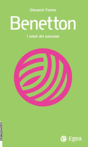 Title: Benetton: Una storia a colori, Author: Giovanni Favero