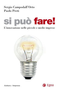 Title: Si puo' fare!: L'innovazione nelle piccole e medie imprese, Author: Sergio Campodall'Orto