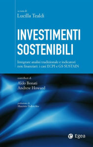Title: Investimenti sostenibili: Integrare analisi tradizionale e indicatori non finanziari: i casi ECPI e GS Sustain, Author: Lucilla Tealdi