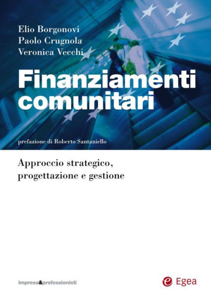 Finanziamenti comunitari: Approccio strategico, progettazione e gestione