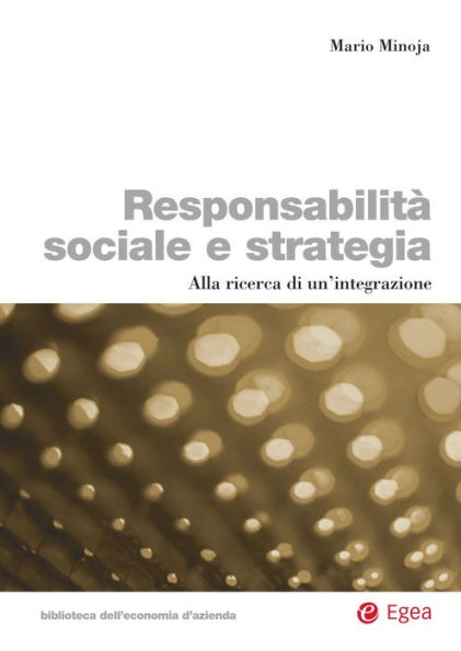 Responsabilità sociale e strategia: Alla ricerca di un'integrazione