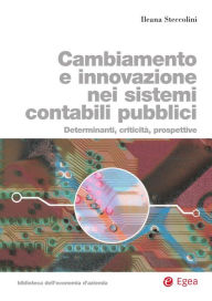 Title: Cambiamento e innovazione nei sistemi contabili pubblici: Determinanti, criticit, prospettive, Author: Ileana Steccolini