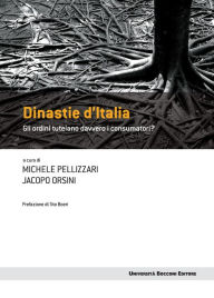 Title: Dinastie d'Italia: Gli ordini tutelano veramente i consumatori?, Author: Michele Pellizzari