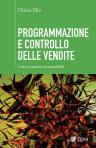 Title: Programmazione e controllo delle vendite: Una prospettiva di sostenibilità, Author: Chiara Mio
