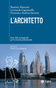 Title: L'architetto: Sette sfide manageriali per la crescita professionale, Author: Beatrice Manzoni