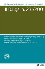 Title: Il D.Lgs. n. 231/2001: Reati ambientali (D.Lgs n. 121/2011) - Lavoro irregolare (D.Lgs n. 109/2012) - Sfruttamento e abuso minorile (L. n. 172/2012) - Concussione e corruzione (L. n. 190/2012), Author: Paola Barazzetta