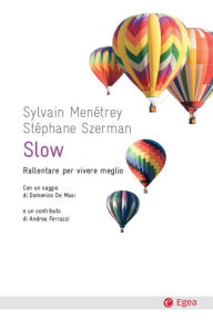 Title: Slow: Rallentare per vivere meglio, Author: Sylvain Menétrey