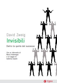 Title: Invisibili: Dietro le quinte del successo, Author: David Zweig