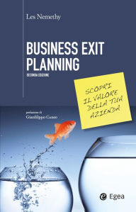 Title: Business exit planning - II edizione: Scopri il valore della tua azienda, Author: Less Nemethy