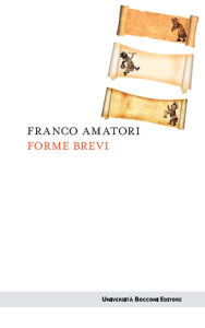 Title: Forme brevi: Testi e interventi scrivendo di storia, Author: Franco Amatori