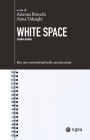White Space: Idee non convenzionali sulla comunicazione