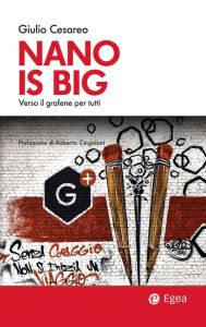 Title: Nano is big: Verso il grafene per tutti, Author: Giulio Cesareo
