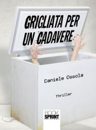 Title: Grigliata per un cadavere, Author: Daniele Ossola