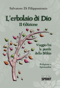 Title: L'erbolaio di Dio (II Edizione), Author: Salvatore Di Filippantonio