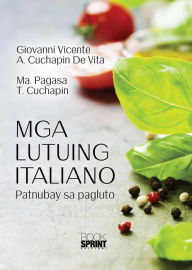 Title: Mga Lutuing Italiano, Author: Ma. Pagasa T. Cuchapin