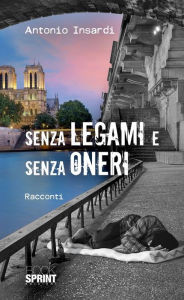 Title: Senza legami e senza oneri, Author: Antonio Insardi