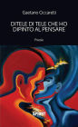 Ditele di tele che ho dipinto al pensare
