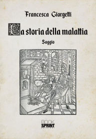 Title: La storia della malattia, Author: Francesca Giorgetti
