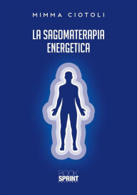 Title: La sagomaterapia energetica, Author: Mimma Ciotoli