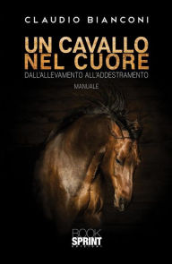 Title: Un cavallo nel cuore, Author: Claudio Bianconi