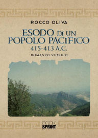 Title: Esodo di un popolo pacifico 415-413 a.C., Author: Rocco Oliva